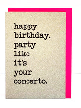 Load image into Gallery viewer, 'Happy Birthday - Party like it's your concerto' Greetings Card