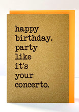 Load image into Gallery viewer, 'Happy Birthday - Party like it's your concerto' Greetings Card