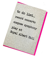 Load image into Gallery viewer, 'To do list: Record Concerto, Compose....' Greetings Card