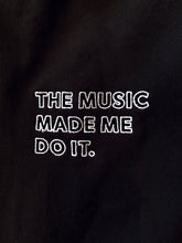 Load image into Gallery viewer, &#39;The Music Made Me Do It.&#39; ® Zipped Hoodie