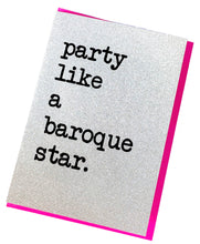 Load image into Gallery viewer, &#39;Party like a baroque star&#39; Greetings Card