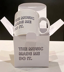 'The Music Made Me Do It.'®  Ceramic Mug with Gift Box