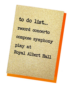 'To do list: Record Concerto, Compose....' Greetings Card