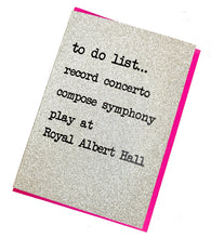 Load image into Gallery viewer, &#39;To do list: Record Concerto, Compose....&#39; Greetings Card